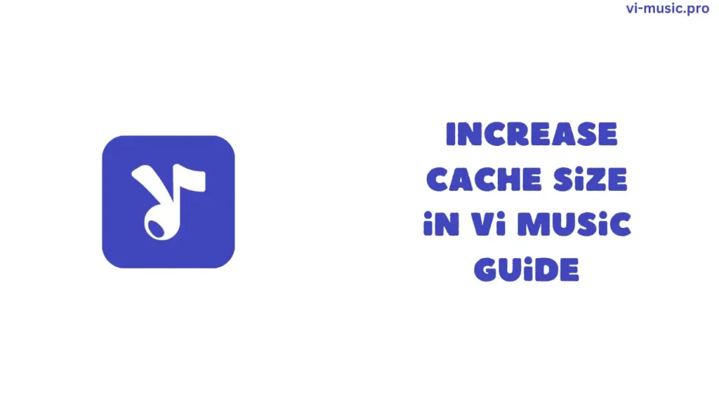 Increase-Cache-Size-in-Vi-Music-Guide