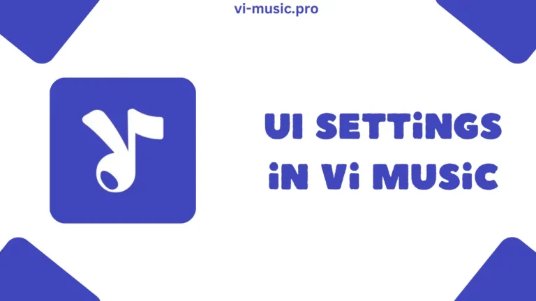 UI Settings in Vi Music