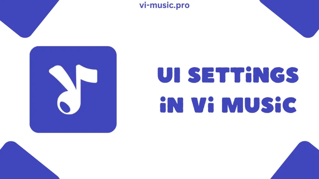 Vi 뮤직의 UI 설정