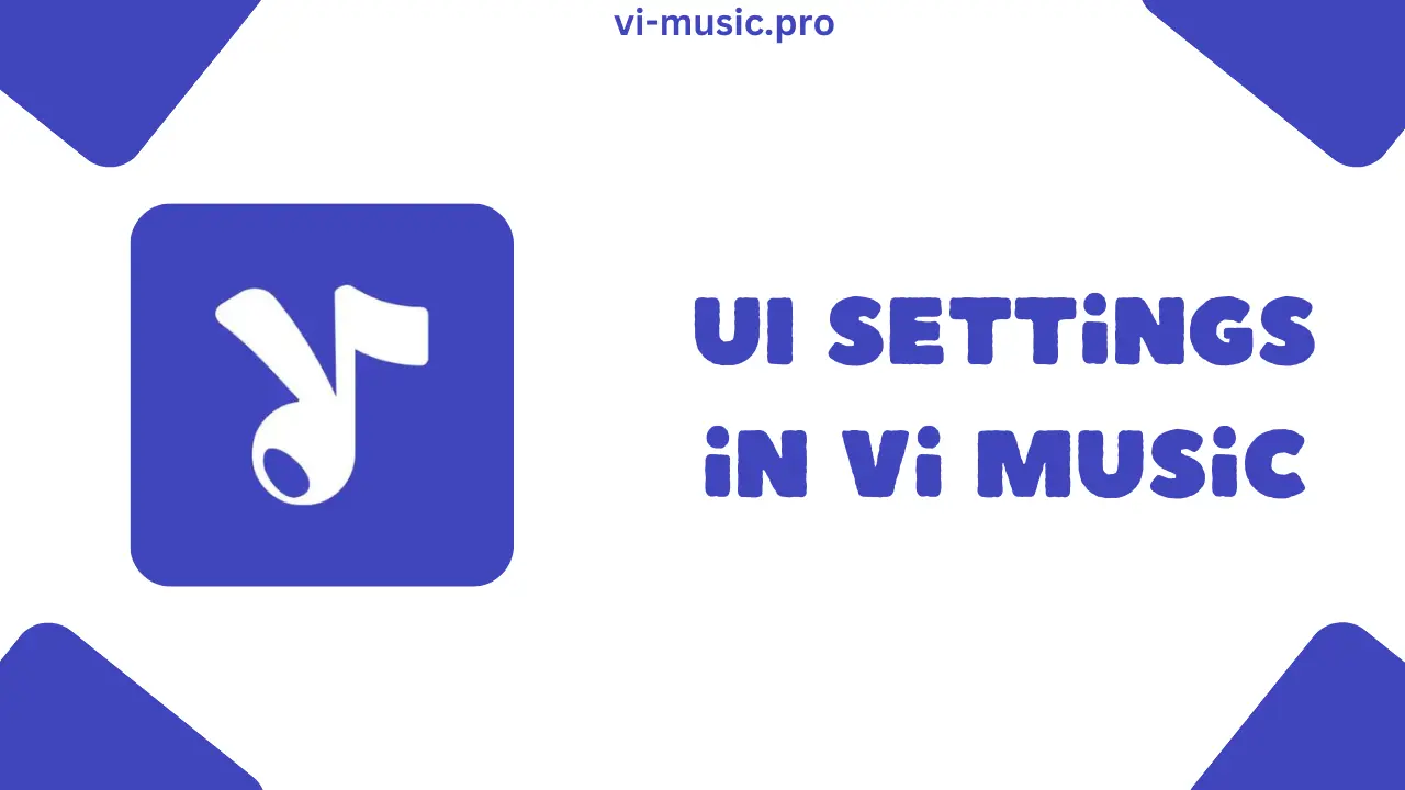 Pengaturan UI di Vi Music